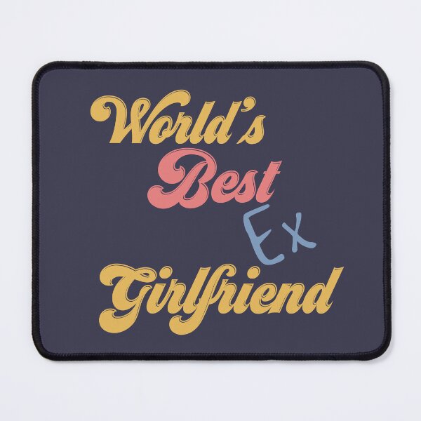 Item preview, World's Best Ex Girlfriend designed and sold by Yourfavshop600.