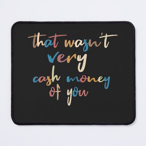 Item preview, that wasn't very cash money of you⭐⭐⭐⭐⭐ designed and sold by yochatees.