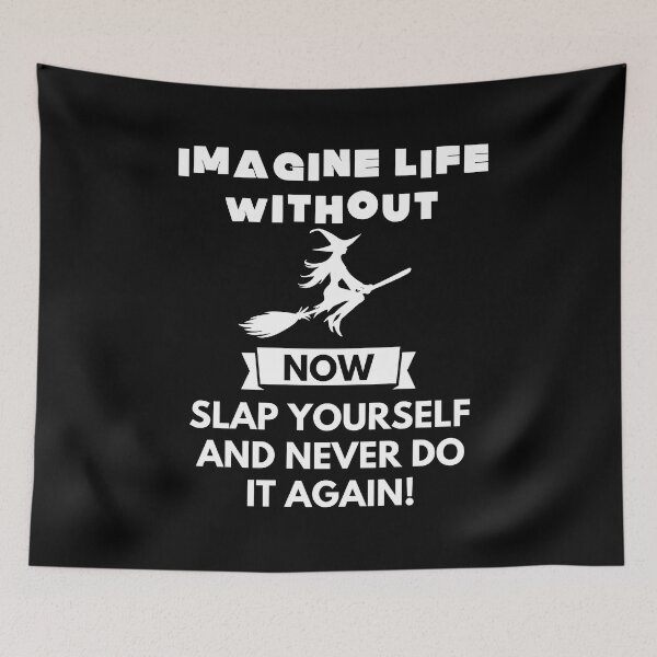 Item preview, Imagine life without witching hour now slap yourself and never do it again designed and sold by ProtonProject.
