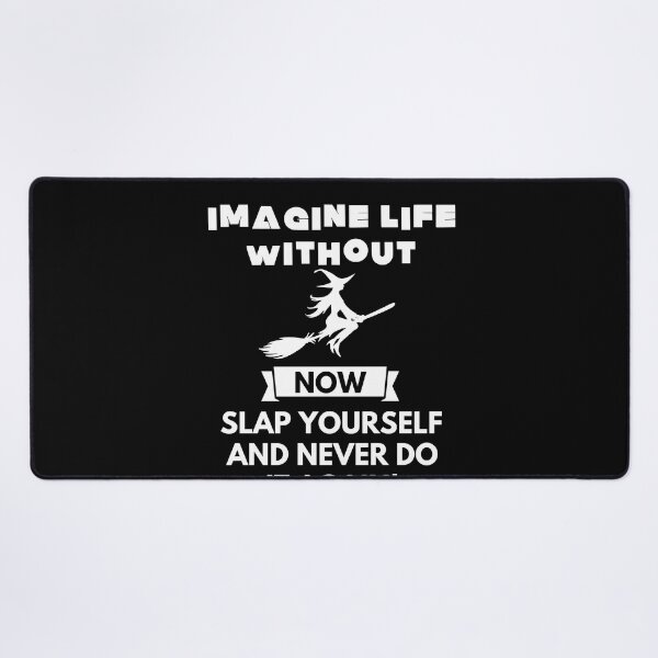 Item preview, Imagine life without witching hour now slap yourself and never do it again designed and sold by ProtonProject.