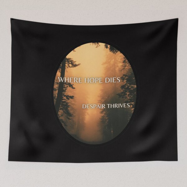 Item preview, Where hope dies, Despair thrives designed and sold by DogStarGlow.