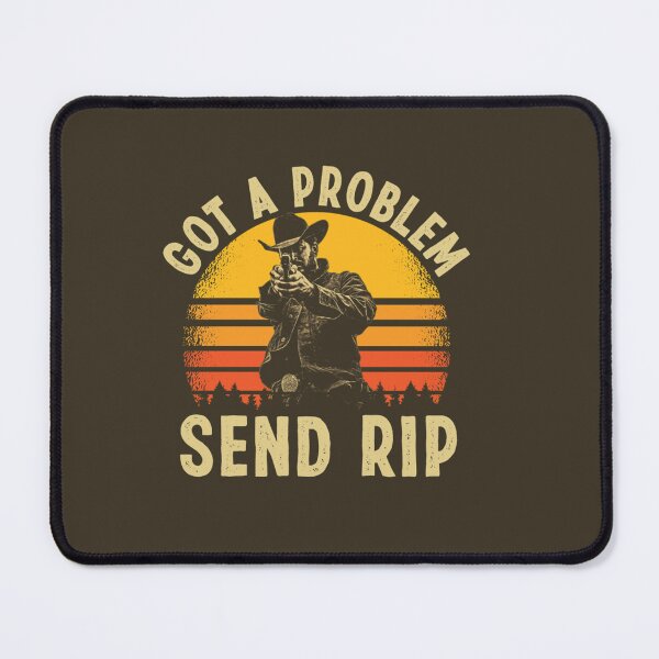 Item preview, Got a Problem Send RIP designed and sold by KarsonLindgren.