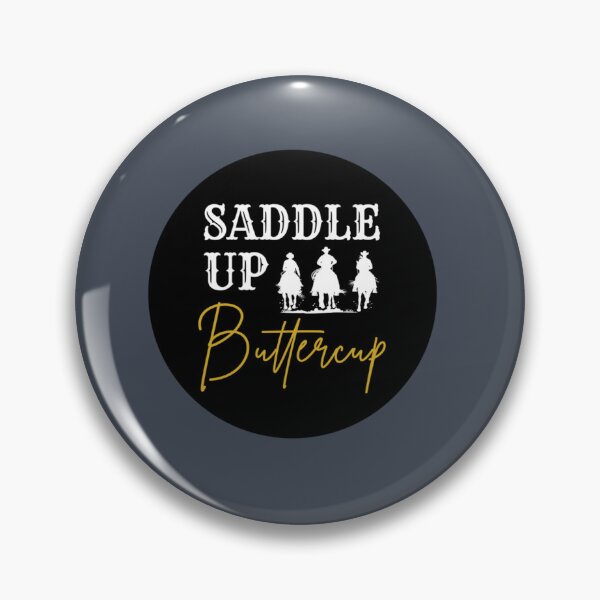 Item preview,  Saddle Up Buttercup - Western Cowboy Cowgirl Rodeo designed and sold by KarsonLindgren.