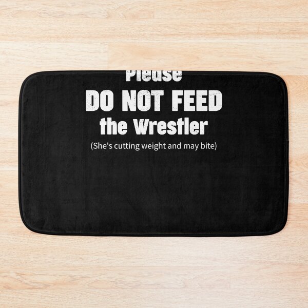 Item preview, Please do not feed the wrestler funny woman's wrestling quote designed and sold by Gold Wings Tees.