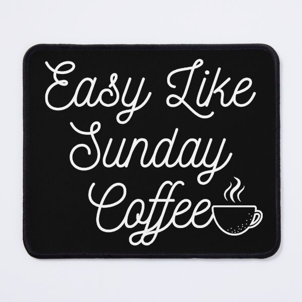 Item preview, Easy Like Sunday Coffee designed and sold by koki4you.
