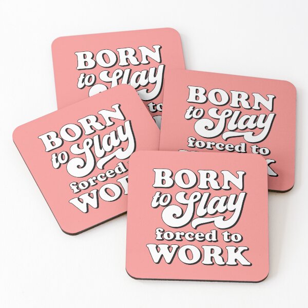 Item preview, Born to slay forced to work designed and sold by MamSelle.