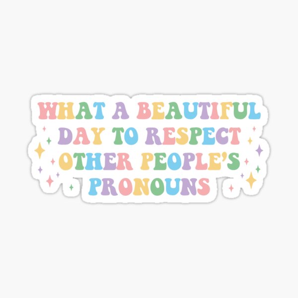Item preview, What a Beautiful Day to Respect Other People's Pronouns LGBT designed and sold by Queer Pride Shop.