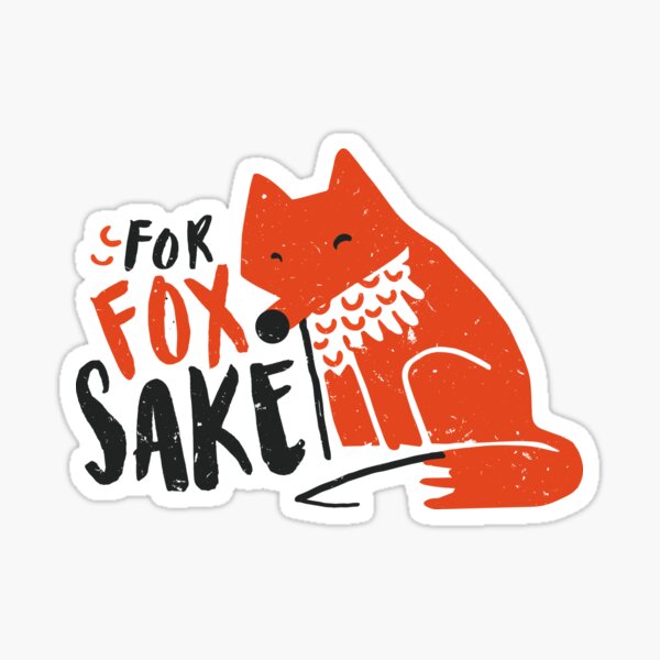 Oh For Fox Sake Brown Text - Sticker