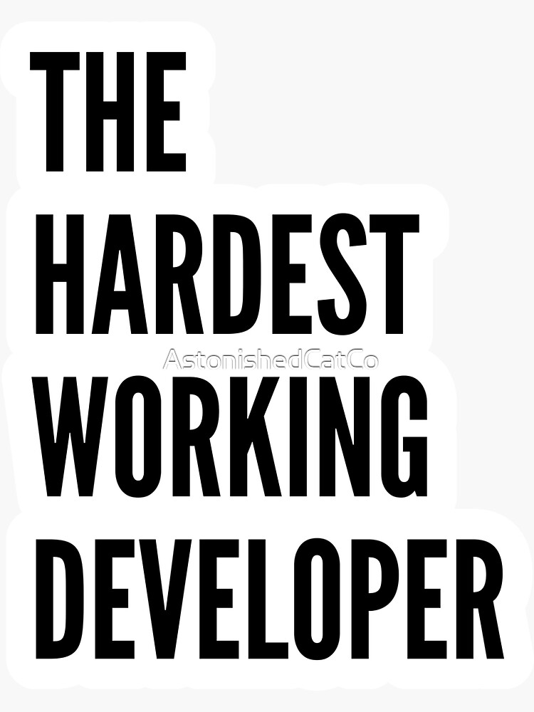 Thumbnail 3 of 3, Sticker, The Hardest Working Developer - Astonished Cat Company designed and sold by AstonishedCatCo.