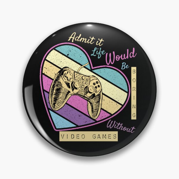 Item preview, Admit It Life Would Be Boring Without Video Games designed and sold by Yourfavshop600.
