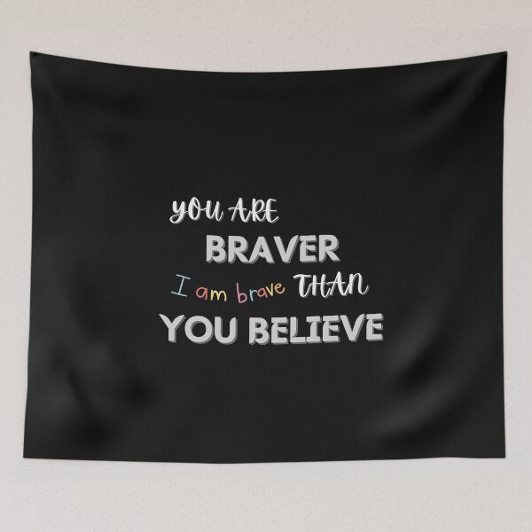 Item preview, Copy of You are braver than you believe designed and sold by NikkosDesigns.