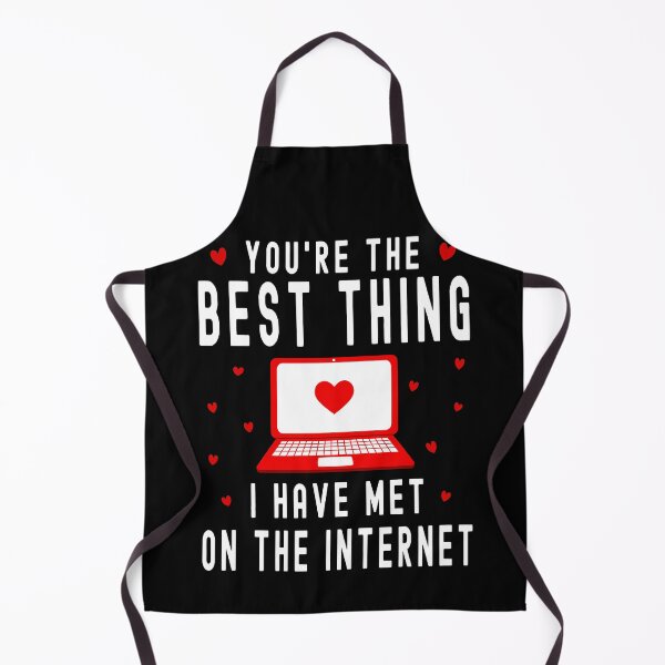 Item preview, You're The Best Thing I Have Met On The Internet Valentines Day designed and sold by darikamc.