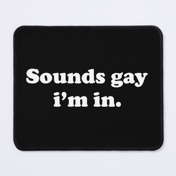 Item preview, Sounds Gay I'm In LGBT Pride Stuff Funny LGBTQ designed and sold by Queer Pride Shop.