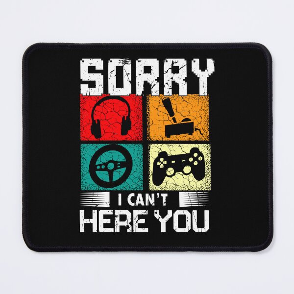 Item preview, Sorry I Can't Hear You Gaming designed and sold by SamuraiGaming.