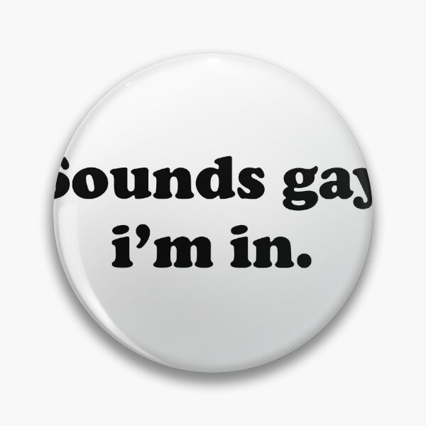 Item preview, Sounds Gay I'm In LGBT Pride Stuff  Funny LGBTQ designed and sold by Queer Pride Shop.