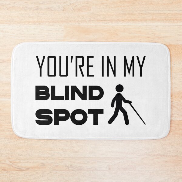 Item preview, You Are In My Blind Spot designed and sold by The2Art.