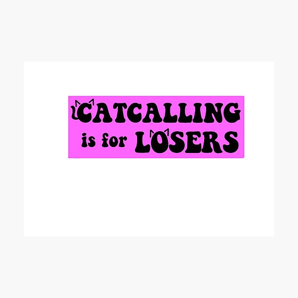 Item preview, catcalling is for losers (pink) designed and sold by awinters70.