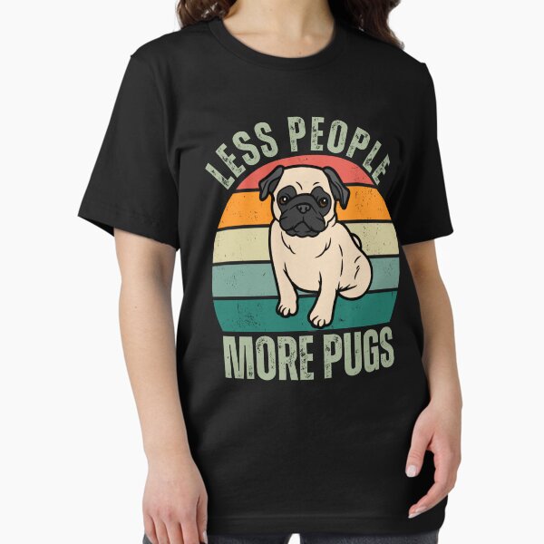 Item preview, LESS PEOPLE MORE PUGS designed and sold by creativeliberty.