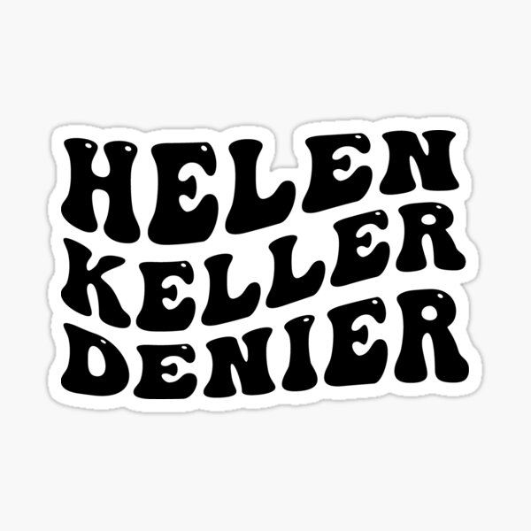 Artikel-Vorschau von Helen Keller Denier, designt und verkauft von ArtDeziGn.