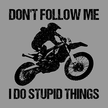 Don't Follow Me I Do Stupid Things - Mountain Bike VIII Sticker for Sale  by lemon-pepper