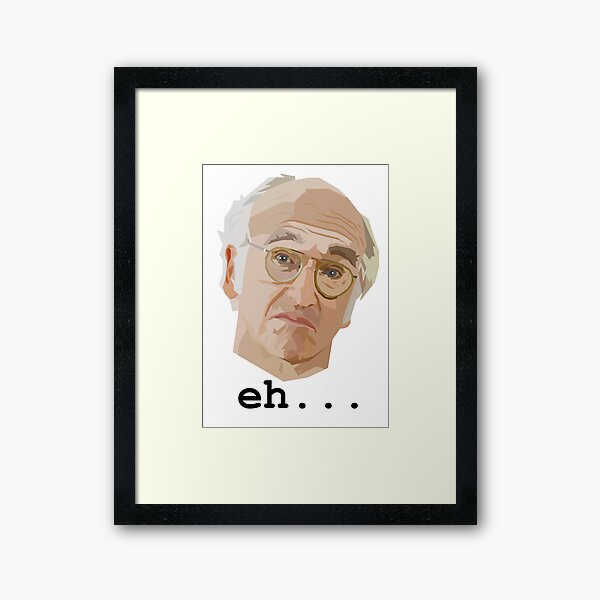 Item preview, Larry David. Eh.... designed and sold by HeardUWereDead.