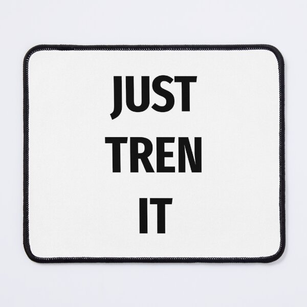 Item preview, Just Tren It designed and sold by The2Art.