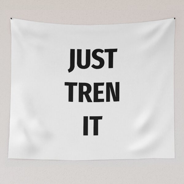 Item preview, Just Tren It designed and sold by The2Art.