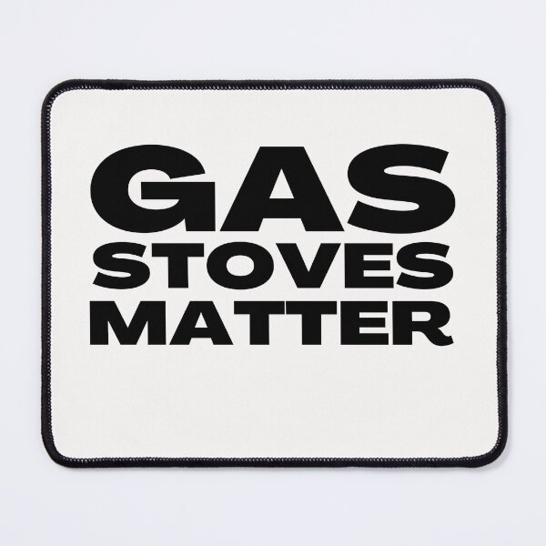 Item preview, Gas Stoves Matter designed and sold by ArtDeziGn.