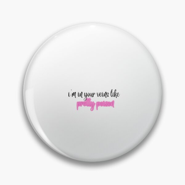 Item preview, I'm in your veins like pretty poison designed and sold by dtrieschock.