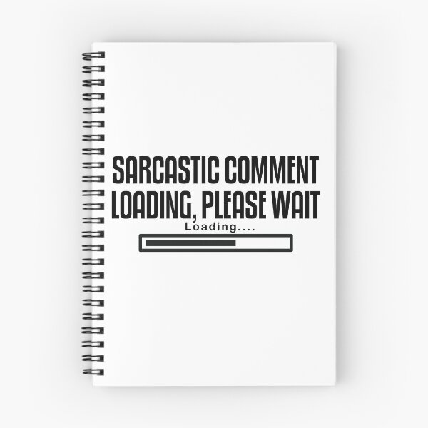 Item preview, SARCASTIC COMMENT LOADING PLEASE WAIT designed and sold by The2Art.