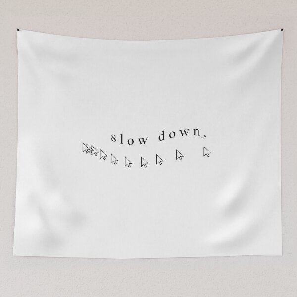 Item preview, s l o w   d o w n . designed and sold by karmadogg.