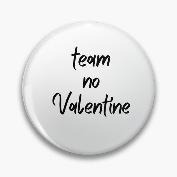 Item preview, Team no valentine. designed and sold by Pixelart ⭐️⭐️⭐️⭐️⭐️(2k+).