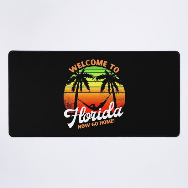 Item preview, Welcome To Florida, Now Go Home! designed and sold by Simple429.