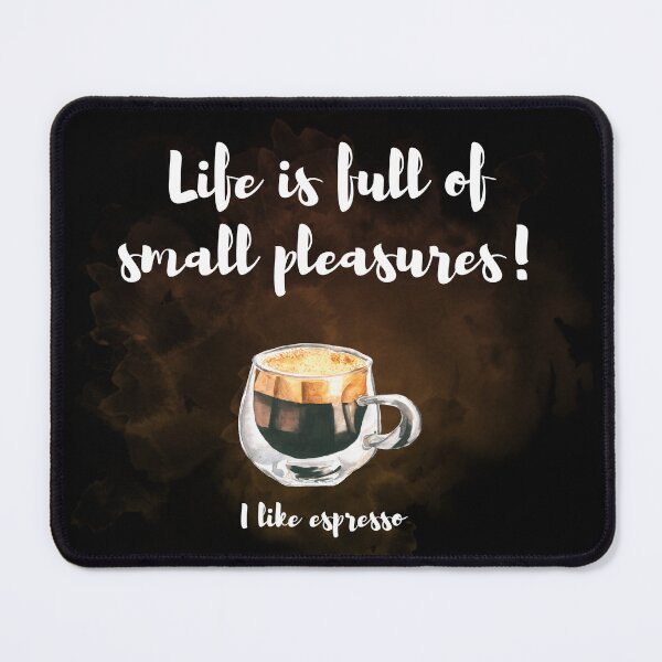 Item preview, Life Is Full Of Small Pleasures designed and sold by Cafe-Color.