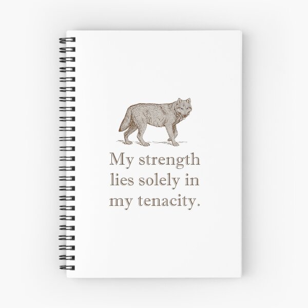 Item preview, My Strength Lies Solely In My Tenacity designed and sold by CrankyOldDude.