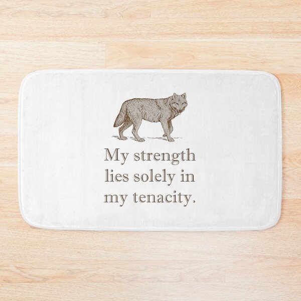 Item preview, My Strength Lies Solely In My Tenacity designed and sold by CrankyOldDude.