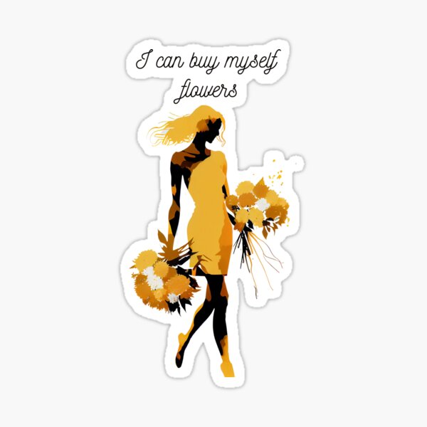 Confident Independence: I Can Buy Myself Flowers Sticker