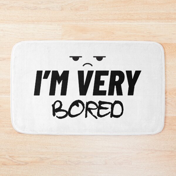 Item preview, I'm Very Bored designed and sold by The2Art.
