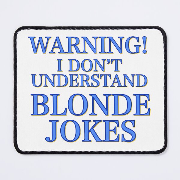 Item preview, Warning! I don’t understand blonde jokes designed and sold by DaveDanchuk.