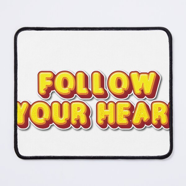 Item preview, FOLLOW YOUR HEART designed and sold by sonnycosmics.