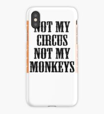 Not my circus, not my monkeys iPhone Case