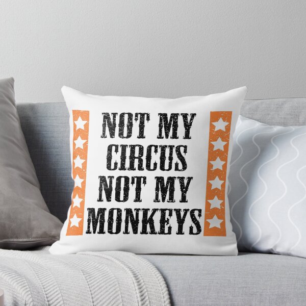 Item preview, Not my circus, not my monkeys designed and sold by digerati.