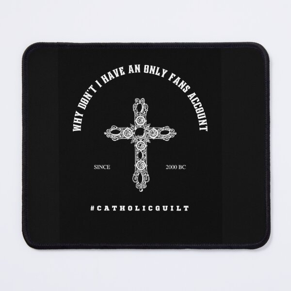 Item preview, Why don't I have an Only Fans Account - Catholic Guilt  designed and sold by ChanelleFyve.