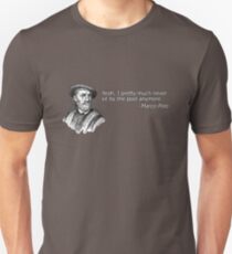 Yeah, I pretty much never sit by the pool anymore Unisex T-Shirt