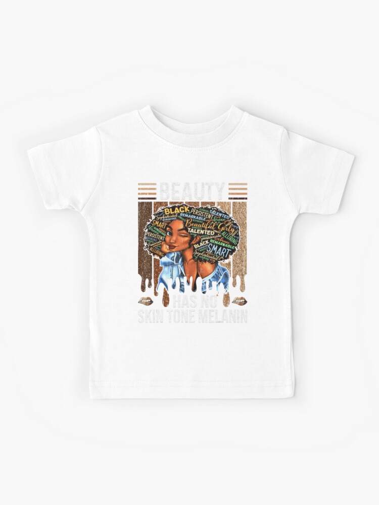 Beauty Has No Skin Tone Black History Month Melanin T Shirt Beauty Has No Skin Tone Black History Month Melanin T Shirt