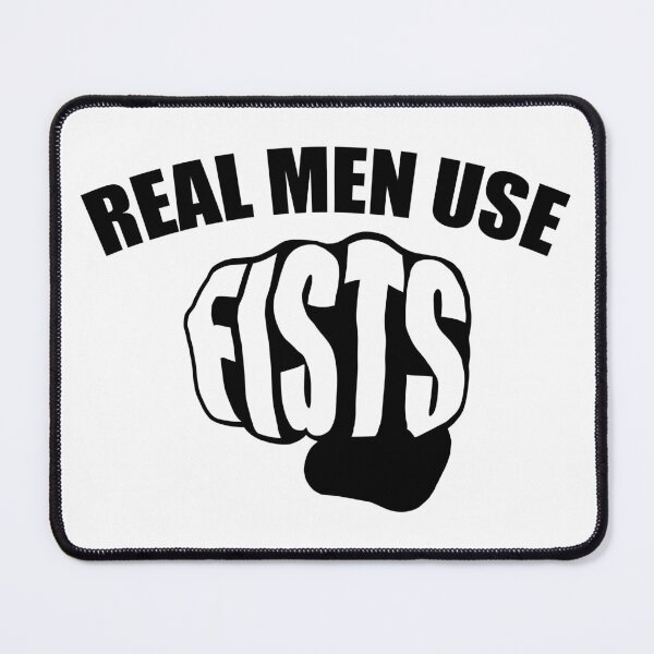Item preview, Real Men Use Fists (black text) designed and sold by OlivDesignsCo.