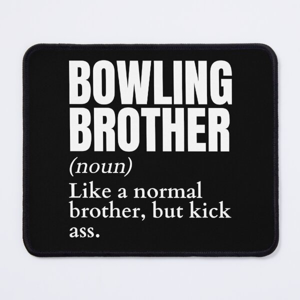 Item preview, Funny Kick Ass Bowling Brother Definition designed and sold by LaughingHorseCo.