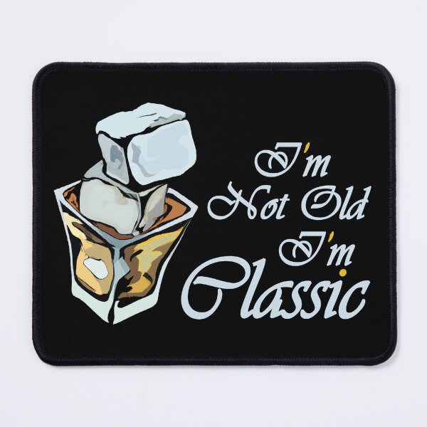 Item preview, I'm Not Old I'm Classic Old Whisky Drink designed and sold by Tritroc.