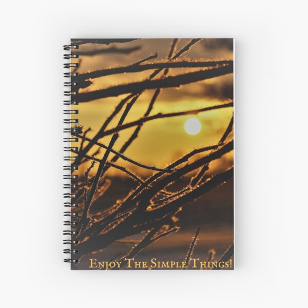 Enjoy The Simple Things! Spiral Notebook