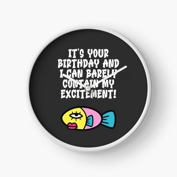 Item preview, Its your birthday and i can barely contain my excitement! Sarcastic Birthday Fish Pun! designed and sold by JuxtaJoy Studios.